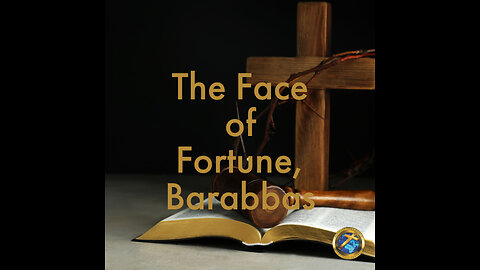 The Face Of Fortune, Barabbas.