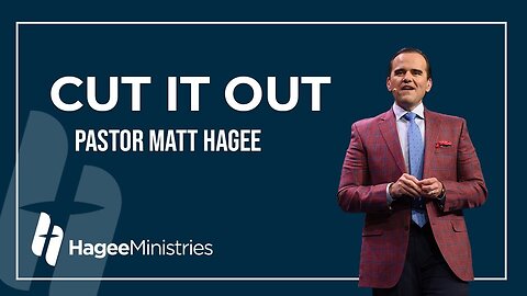 Pastor Matt Hagee - "Cut It Out"