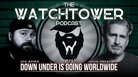 The Watchtower 7/2/24: Down Under Is Going Worldwide with John Prescott