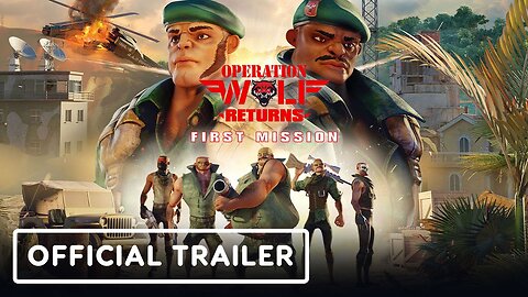 Operation Wolf Returns: First Mission - Official Launch Trailer