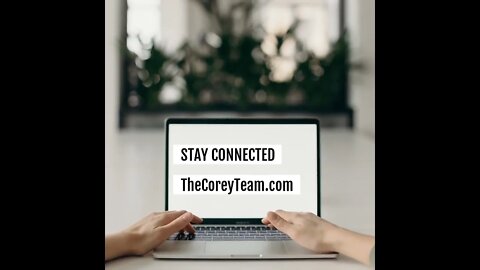 STAY CONNECTED TheCoreyTeam.com