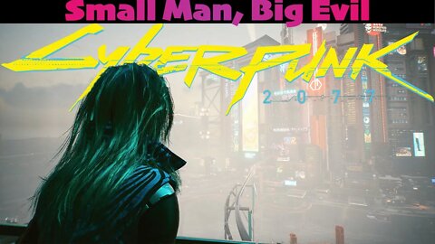 Gig Small Man, Big Evil Cyberpunk 2077