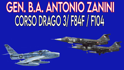 Corso Drago 3, F84 e F104 - Gen. B.A. Antonio Zanini - Avventure di Volo