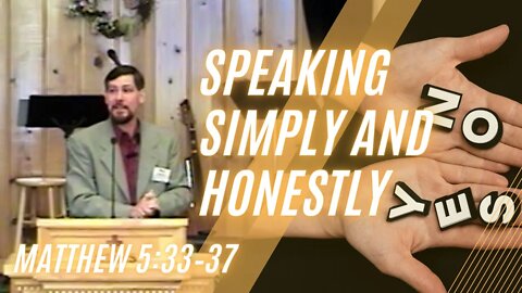 Speaking Simply and Honestly — Matthew 5:33–37