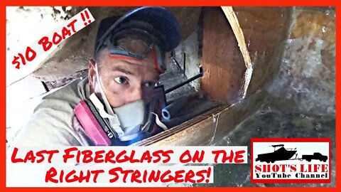 $10 Boat - Last Fiberglass on the right stringer! | EPS 31 | Shots Life