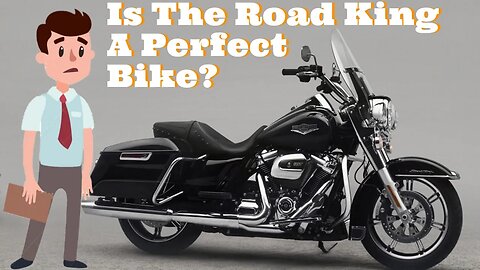 Is The Road King A Perfect Bike?