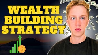 Top 5 Best Wealth Building Strategies