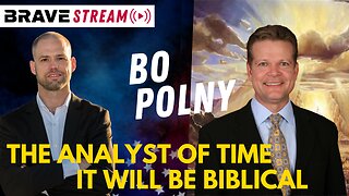 BraveTV STREAM - February 16, 2023 - BO POLNY - ANALYST OF TIME - IT’S ALL GOING TO CHANGE BIBLICAL
