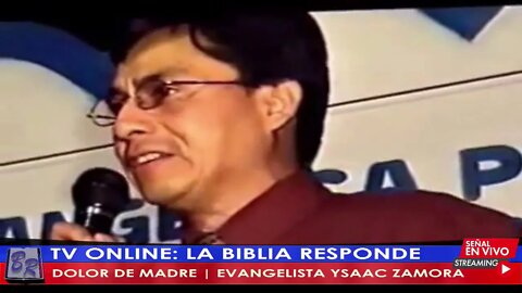 DOLOR DE MADRE - EVANG. YSAAC ZAMORA | TV LA BIBLIA RESPONDE