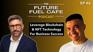 Using Blockchain & NFT Technology For Business | Gaye Florian | The Future Fuel Cafe Podcast Ep. 6
