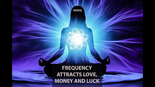 999 Hz The Most POWERFUL Frequency in the Universe