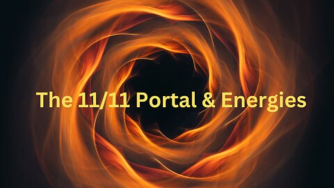 The 11/11 Portal & Energies ∞The 9D Arcturian Council, Channeled by Daniel Scranton 11-07-23