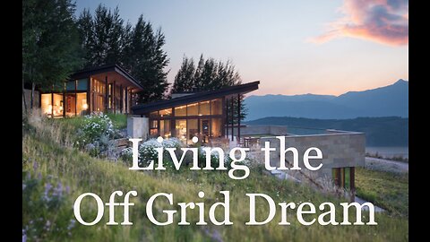 Living the Off Grid Dream - 30K / Month