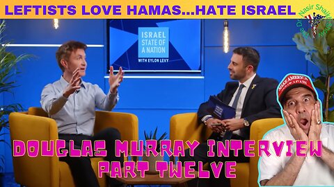 Douglas Murray: Why Does the Left Hate Israel & Love Hamas