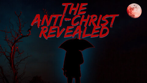 The Anti-Christ Revealed