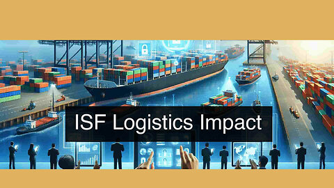 Navigating ISF: Optimizing Warehousing and Distribution Operations