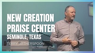 Terry Witherspoon | New Creation Praise Center (March 26, 2023)