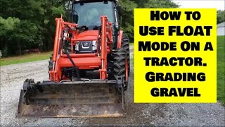 How to use Float Mode on a Tractor Loader. Kioti tractor leveling gravel with no implements.