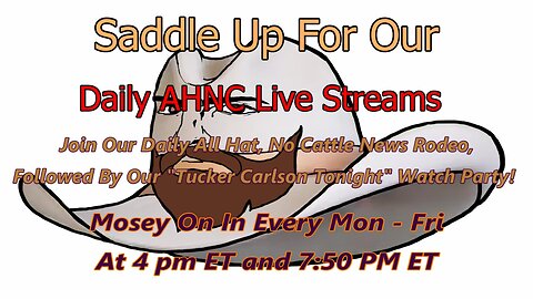Ep. 413 REPLAY Nightly "All Hat, No Cattle" Live Streams Compendium.
