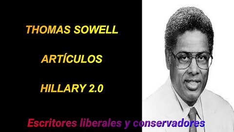 Thomas Sowell - Hilary 2 0