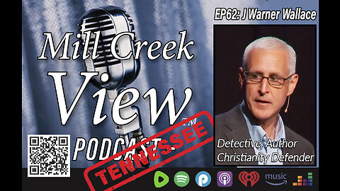 Mill Creek View Tennessee Podcast EP62 J Warner Wallace Interview & More March 7 2023