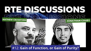 RTE Discussions #12: Gain of Function, or Gain of Purity? (w/ Jonathan Couey)