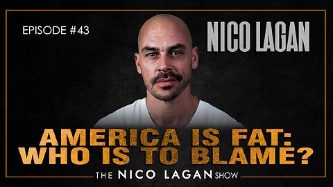 America is Fat: Who is to Blame? | The Nico Lagan Show