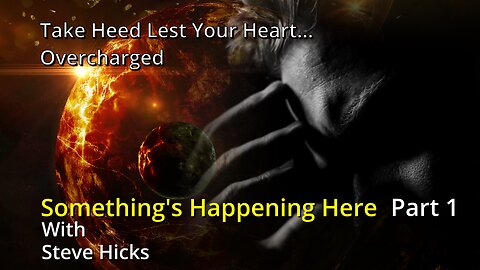 10/23/23 Overcharged "Take Heed Lest Your Heart…" part 1 S3E12p1