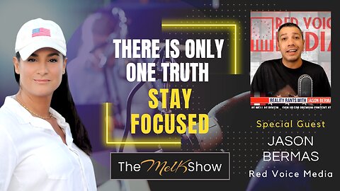 Mel K & Jason Bermas | There is Only One Truth - Stay Focused | 9-17-23