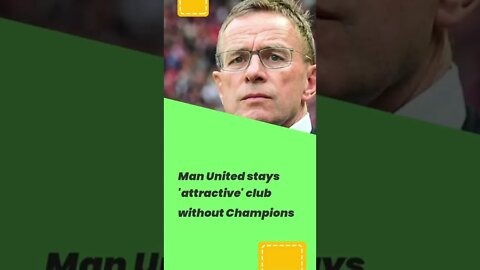 Man United stays 'attractive' club without Champions League football - Ralf Rangnick #shorts
