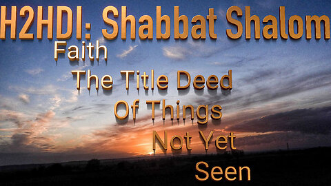 Shabbat - Faith, The Title Deed Of Things Not Yet Seen