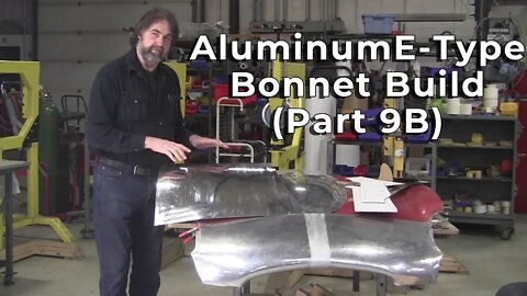 Metal Shaping: Jaguar E-Type Aluminum Bonnet Build (Part 9B)