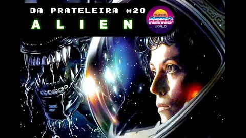 DA PRATELEIRA #20. Alien - O Oitavo Passageiro (ALIEN, 1979)