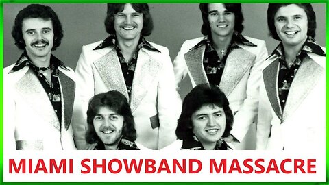 THE MIAMI SHOWBAND - MURDERED BY THE STATE? - DOCUMENTARY
