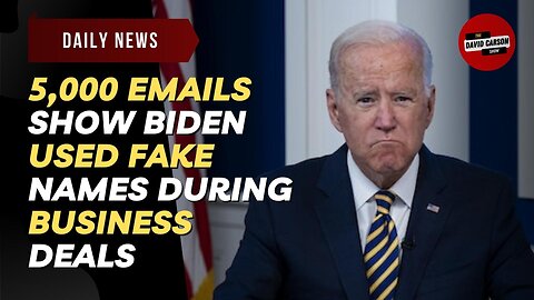 5,000 Emails Show Biden Used Fake Names During Business Deals