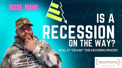 Is a Recession on the way? Will it affect the Boise Idaho Real Estate Market?