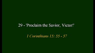 29 - 'Proclaim the Savior, Victor!'