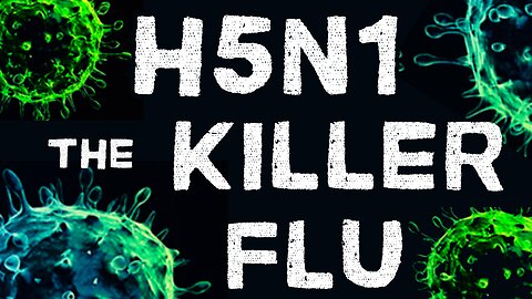 H5N1 - THE KILLER FLU