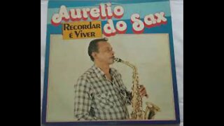 Aurélio do Sax - Arrepiando