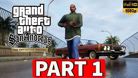 GTA SAN ANDREAS DEFINITIVE EDITION Gameplay Walkthrough Part 1 [PC] - No Commentary