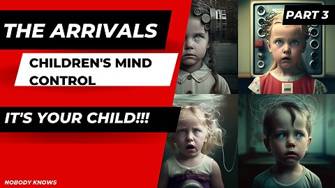 The Arrivals Children's Mind Control pt 3 of 52 ENG 2023