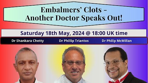 Embalmers’ Clots - Another Doctor Speaks Out!