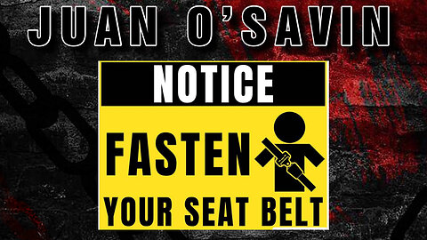 Q+ Juan O Savin Dec 27 - Fasten Your Seatbelt!! - A Must Vid