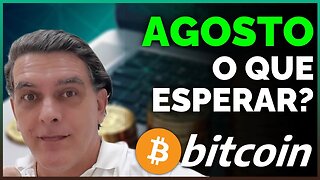 O QUE ESPERAR DE AGOSTO? Análise on-chain Bitcoin