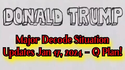 Major Decode Situation Updates - Q Plan 1/19/24..