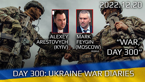 War Day 300: war diaries w/Advisor to Ukraine President, Intel Officer @Alexey Arestovych & #Feygin