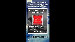 🚨 New Podcast! 🚨 Ep. 63 “God Healed Me. | Testimony” | Honestly Radio Podcast