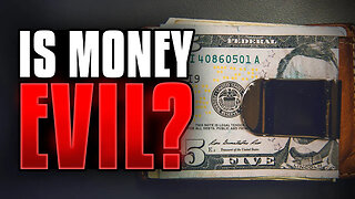 Is money evil? This may surprise you