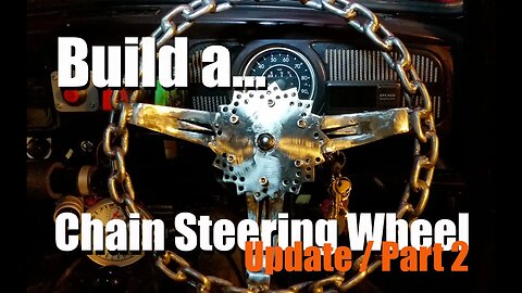 Part 2: Chain Steering Wheel Build UPDATE! VW Bug Volks Rod