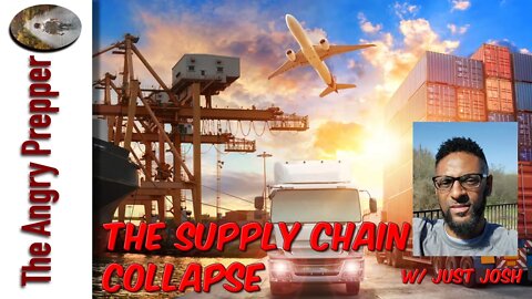 The Supply Chain Collapse W/ Just Josh